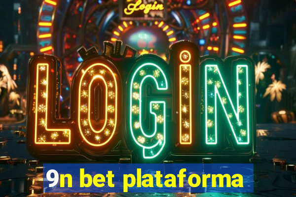 9n bet plataforma