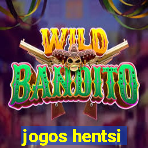 jogos hentsi