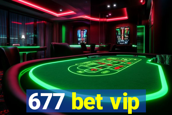 677 bet vip