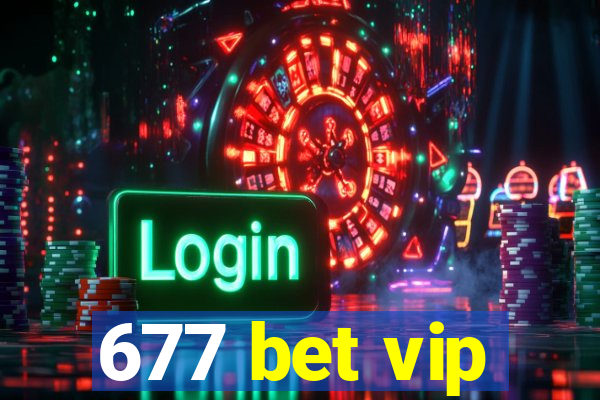 677 bet vip