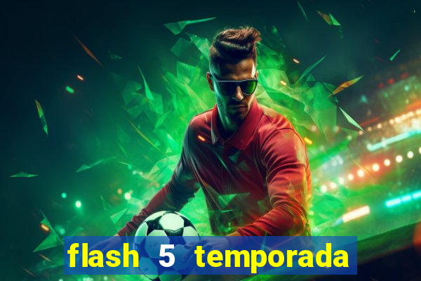 flash 5 temporada ep 9 continua em arrow