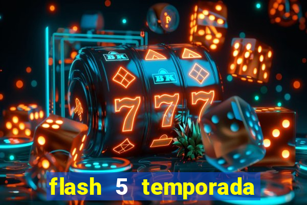 flash 5 temporada ep 9 continua em arrow