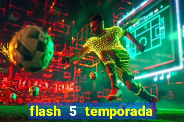 flash 5 temporada ep 9 continua em arrow