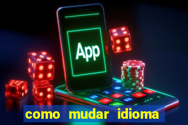 como mudar idioma party poker