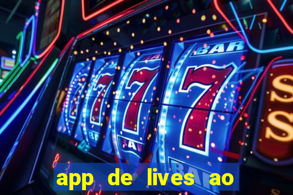 app de lives ao vivo 18