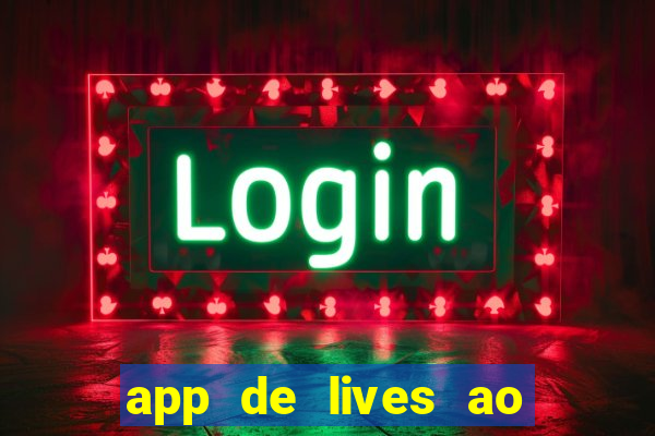 app de lives ao vivo 18