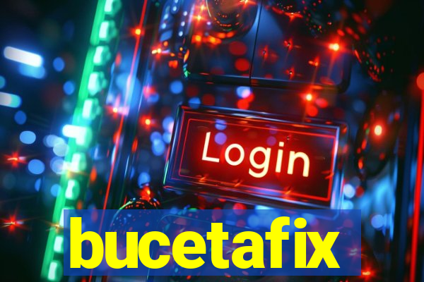 bucetafix