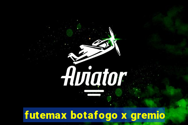 futemax botafogo x gremio