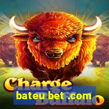 bateu bet .com