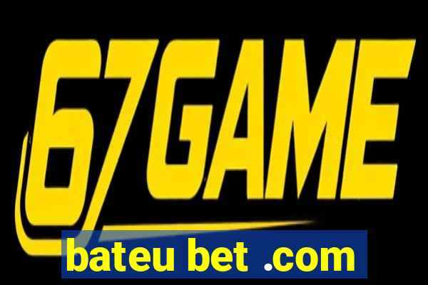 bateu bet .com