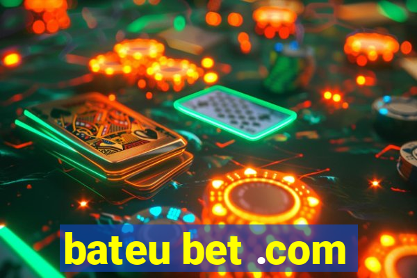 bateu bet .com