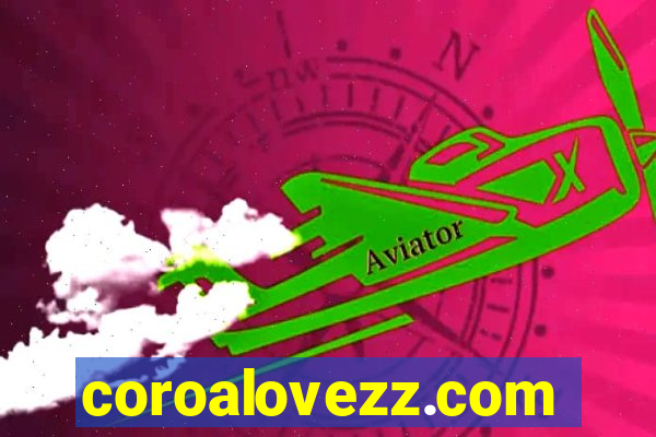 coroalovezz.com