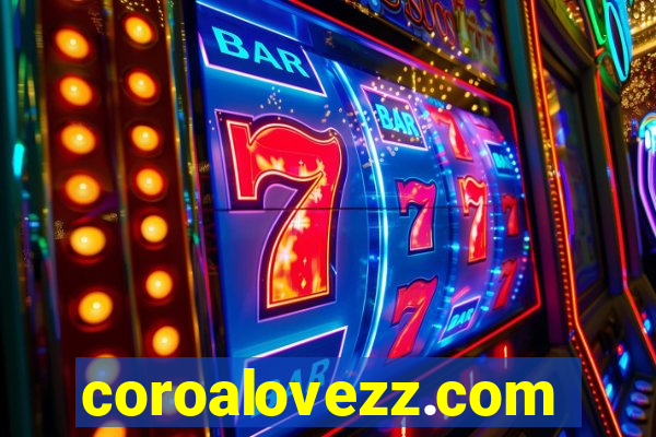 coroalovezz.com