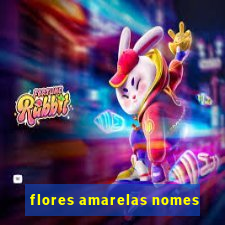 flores amarelas nomes