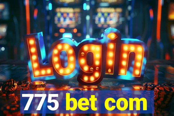 775 bet com