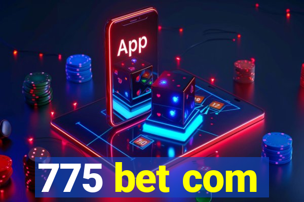 775 bet com