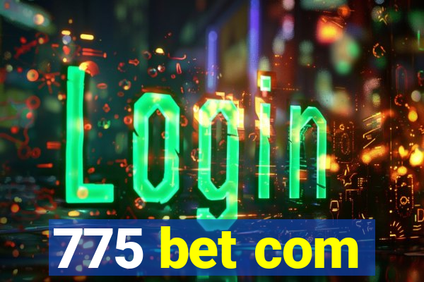 775 bet com