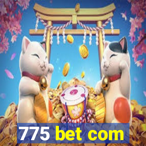 775 bet com