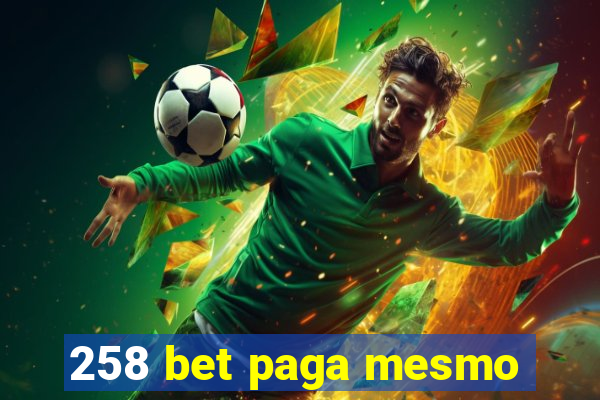 258 bet paga mesmo