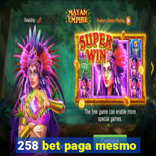 258 bet paga mesmo