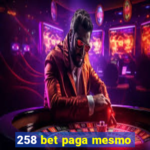 258 bet paga mesmo