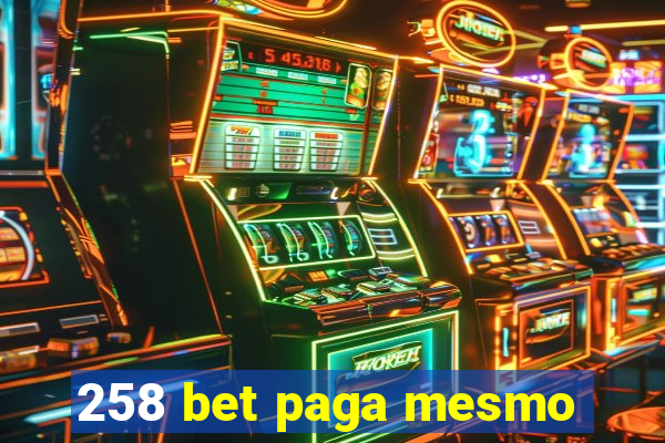 258 bet paga mesmo