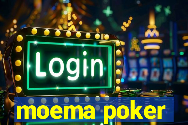 moema poker