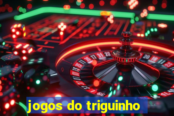 jogos do triguinho