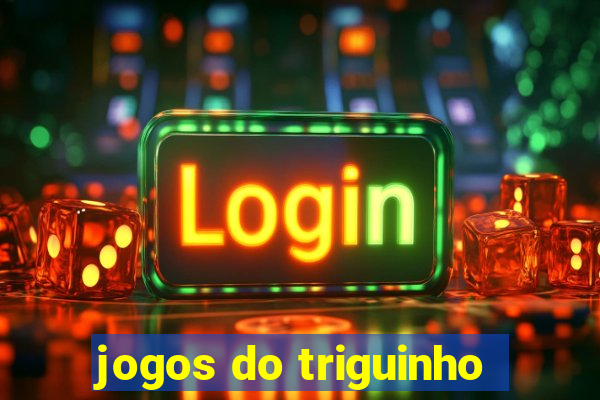 jogos do triguinho