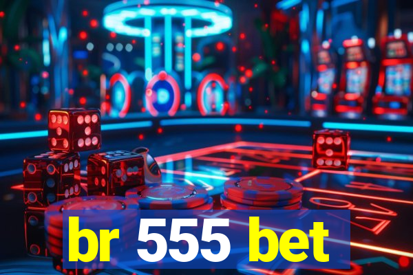 br 555 bet