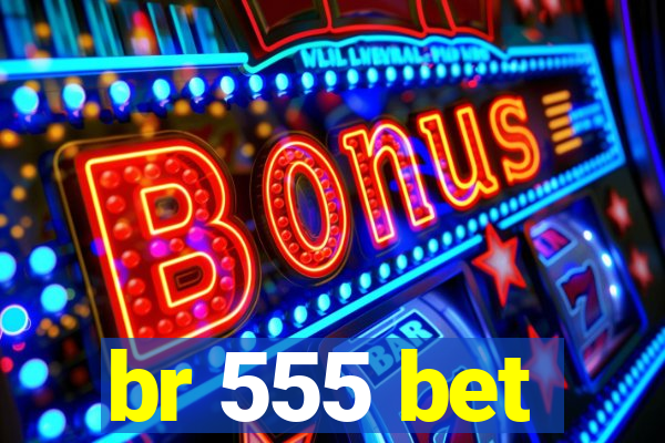 br 555 bet