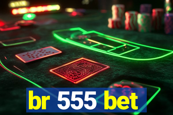 br 555 bet