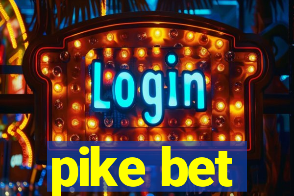 pike bet