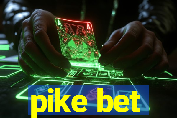 pike bet