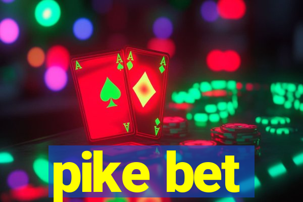 pike bet