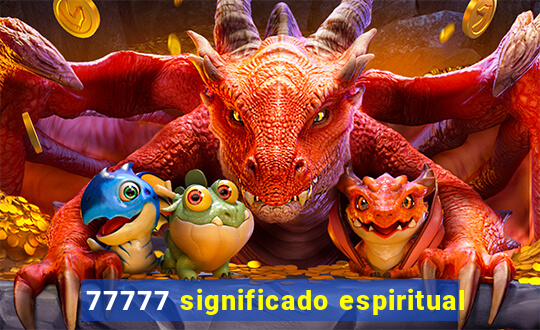 77777 significado espiritual