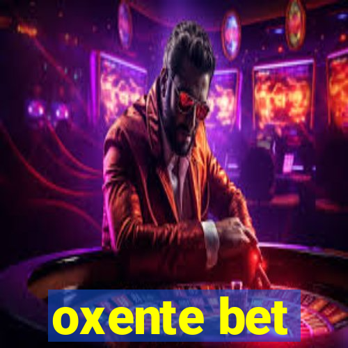 oxente bet