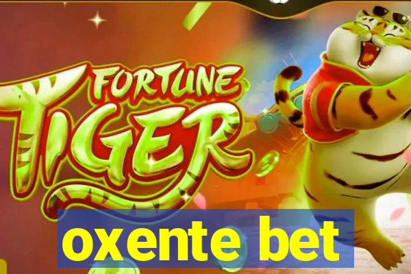 oxente bet