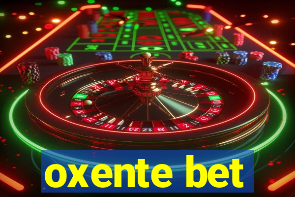 oxente bet