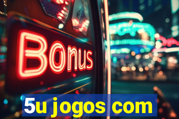 5u jogos com