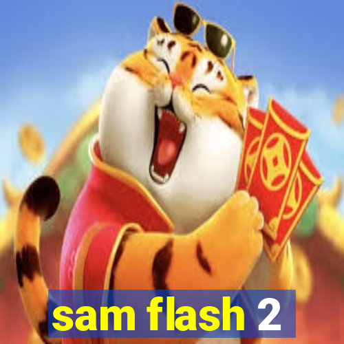 sam flash 2