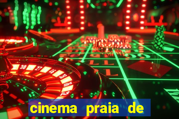 cinema praia de belas shopping