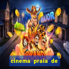 cinema praia de belas shopping