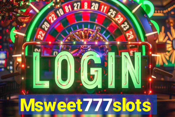 Msweet777slots