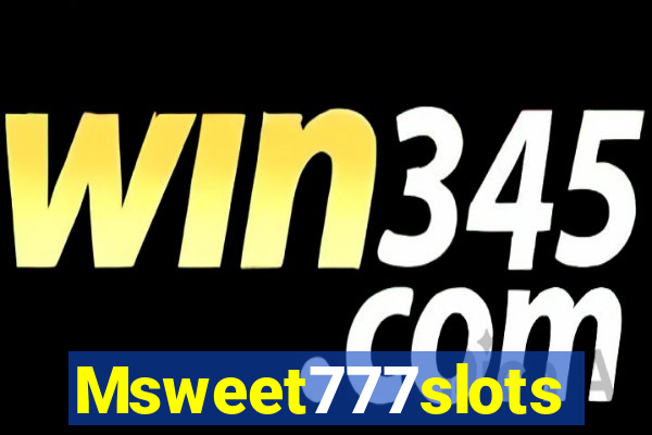 Msweet777slots