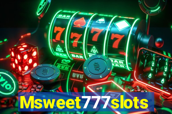 Msweet777slots