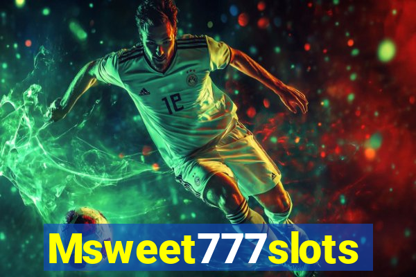 Msweet777slots