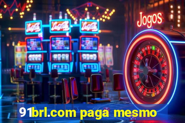 91brl.com paga mesmo