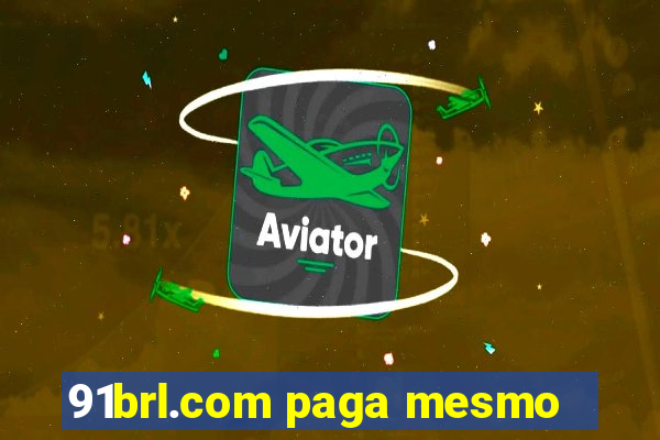 91brl.com paga mesmo