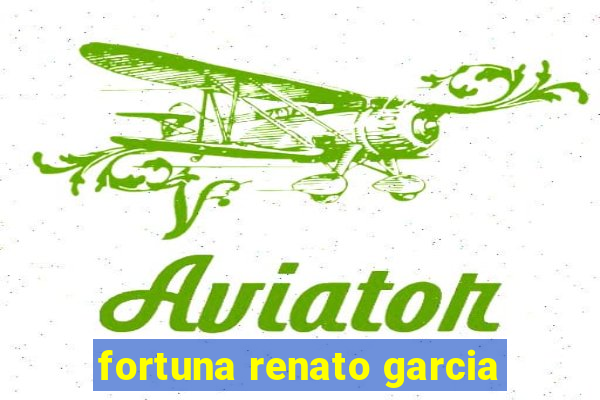 fortuna renato garcia